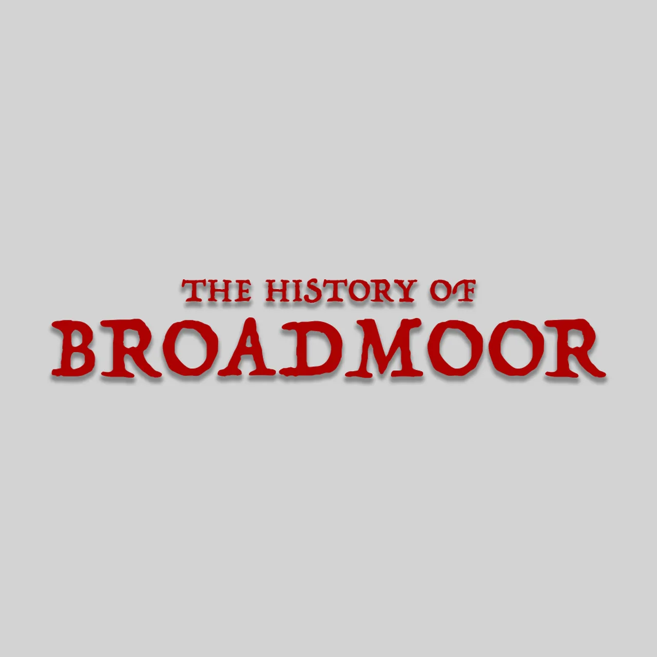 The History of Broadmoor