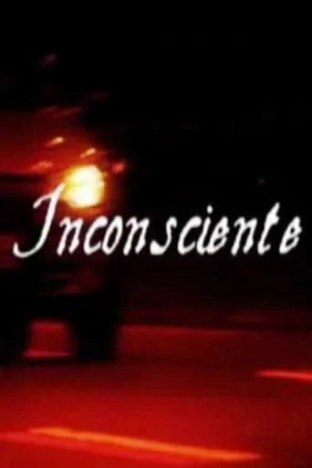 Inconsciente movie poster - Entertainment content