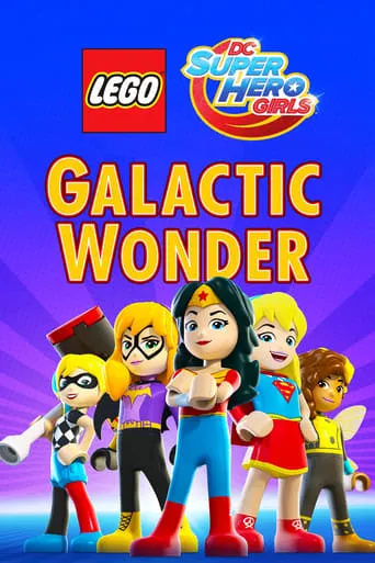 LEGO DC Super Hero Girls: Galactic Wonder movie poster - Rated 10/10