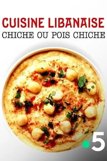 Cuisine libanaise : Chiche ou pois chiche ? movie poster - Rated 7/10