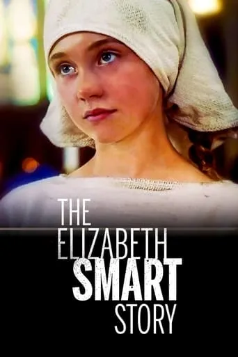 The Elizabeth Smart Story movie poster - Rated 7.3/10