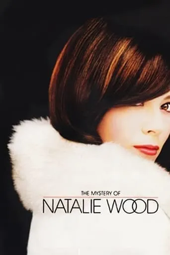 The Mystery of Natalie Wood movie poster - Rated 5.3/10