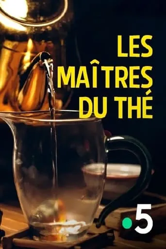 Les Maîtres du thé movie poster - Rated 7.5/10