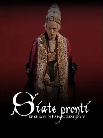 Siate pronti - Le chiavi di Papa Celestino V movie poster - Entertainment content