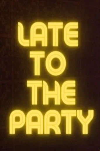 Late to the Party movie poster - Entertainment content