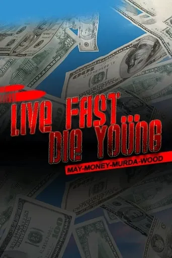 Live Fast Die Young: May-Money-Murda-Wood movie poster - Entertainment content