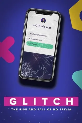 Glitch: The Rise & Fall of HQ Trivia movie poster - Rated 6.6/10