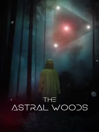 The Astral Woods movie poster - Rated 3.7/10