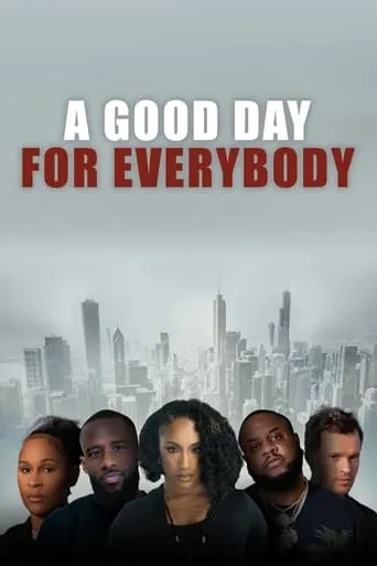 A Good Day for Everybody movie poster - Entertainment content