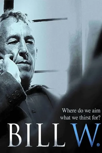Bill W. movie poster - Rated 6.8/10