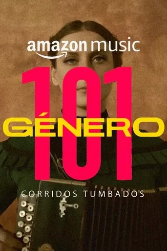 Género 101: Corridos Tumbados movie poster - Entertainment content