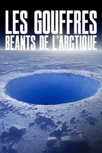 Les gouffres béants de l'Arctique movie poster - Rated 8/10