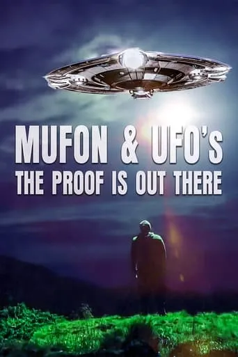 Mufon and Ufos: The Proof Is Out There movie poster - Rated 5/10