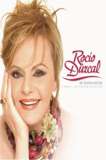 Rocío Dúrcal: I Like You So Much - All The Greatest Hits movie poster - Rated 10/10