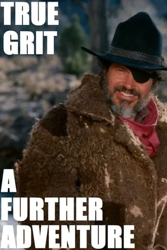 True Grit: A Further Adventure movie poster - Rated 5.2/10
