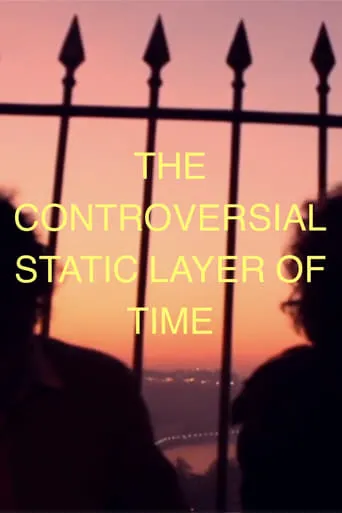 THE CONTROVERSIAL STATIC LAYER OF TIME movie poster - Rated 7/10