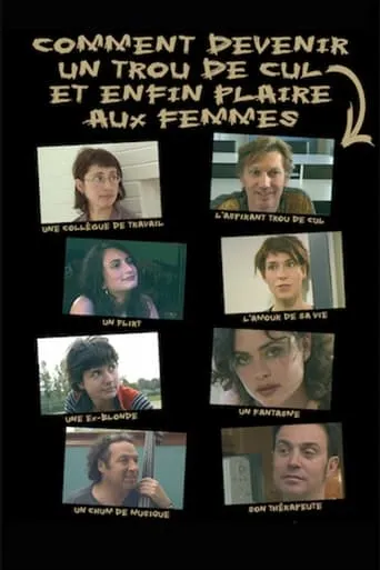 Comment devenir un trou de cul et enfin plaire aux femmes movie poster - Rated 4/10