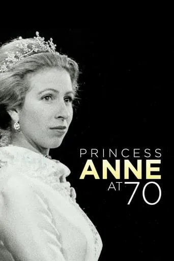 Anne: The Princess Royal at 70 movie poster - Entertainment content