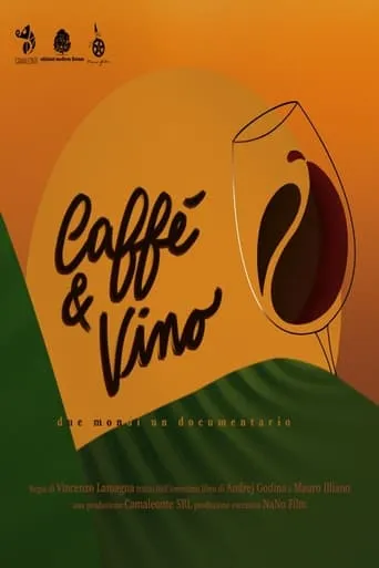 Caffè & Vino - Due mondi un documentario movie poster - Entertainment content