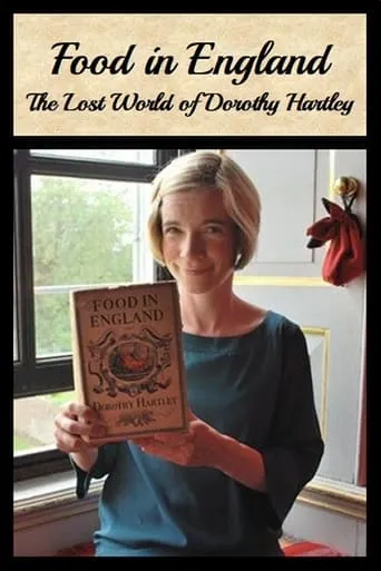 Food in England: The Lost World of Dorothy Hartley movie poster - Entertainment content