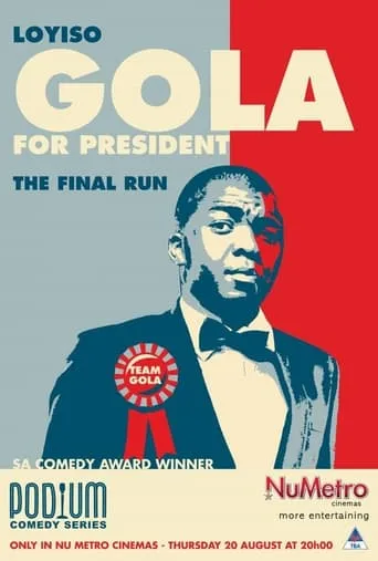 Loyiso Gola For President: Final Run movie poster - Entertainment content