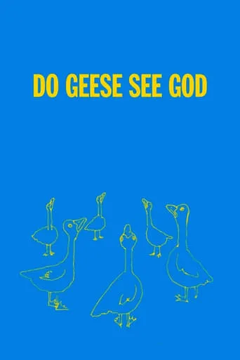 Do Geese See God movie poster - Rated 5.8/10