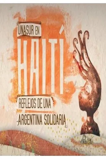 UNASUR en Haití, reflejos de una Argentina solidaria movie poster - Entertainment content