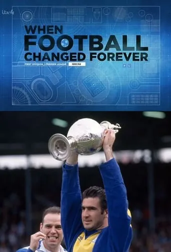 When Football Changed Forever - The Story of the 1991/1992 Football Division One Season movie poster - Entertainment content
