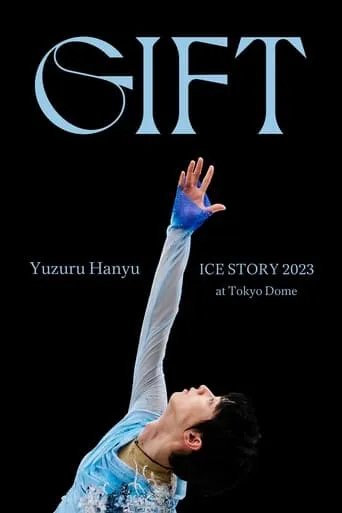 Yuzuru Hanyu ICE STORY 2023 "GIFT" at Tokyo Dome movie poster - Rated 8.6/10