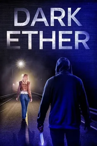 Dark Ether movie poster - Entertainment content