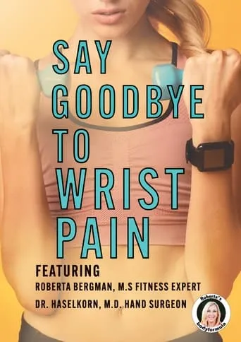 Roberta's Say Goodbye to Wrist Pain movie poster - Entertainment content