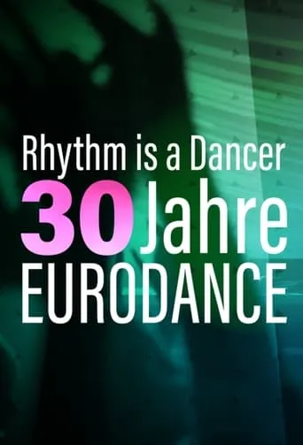 Rhythm is a dancer - 30 Jahre Eurodance movie poster - Entertainment content