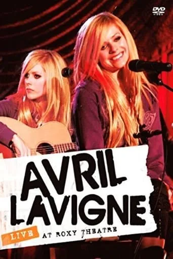 Avril Lavigne: Live from The Roxy Theatre movie poster - Rated 10/10