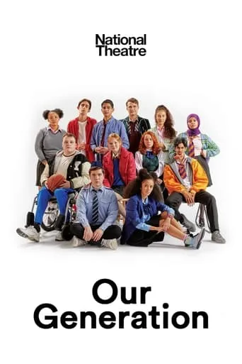 National Theatre Live: Our Generation movie poster - Entertainment content