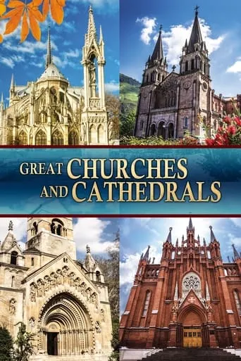 Great Churches and Cathedrals movie poster - Entertainment content