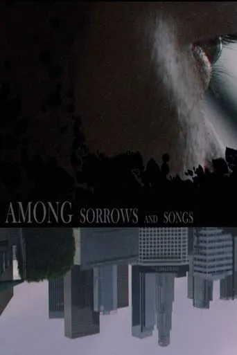 Among Sorrows and Songs movie poster - Entertainment content