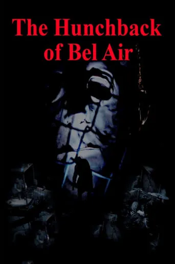 The Hunchback of Bel Air movie poster - Entertainment content
