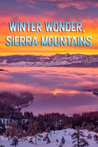 Winter Wonder, Sierra Mountains movie poster - Entertainment content