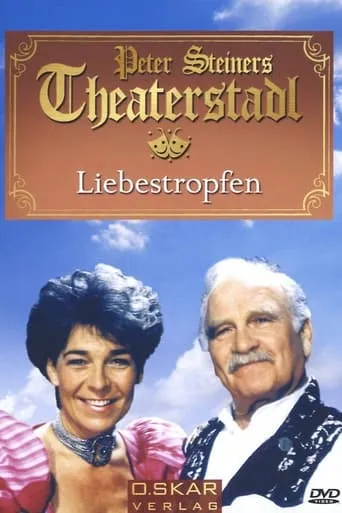 Peter Steiners Theaterstadl - Liebestropfen movie poster - Entertainment content
