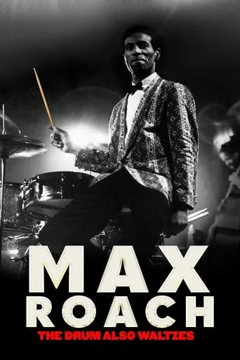 Max Roach: The Drum Also Waltzes movie poster - Entertainment content