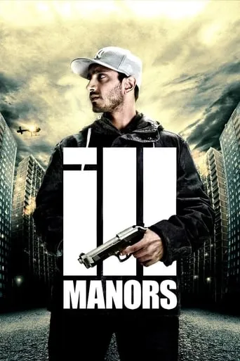 Ill Manors movie poster - Rated 6.335/10