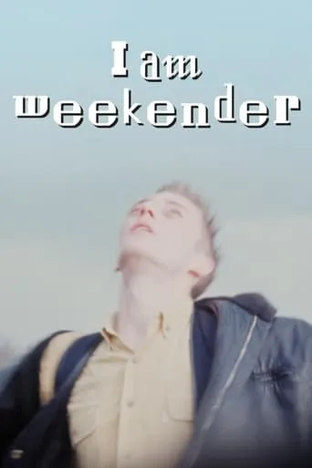 I Am Weekender movie poster - Rated 7/10