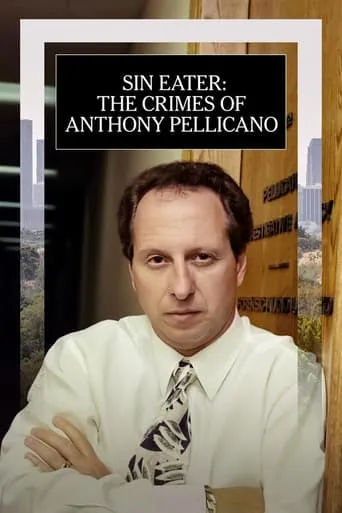 Sin Eater: The Crimes of Anthony Pellicano movie poster - Rated 7/10