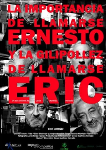 La importancia de llamarse Ernesto y la gilipollez de llamarse Eric movie poster - Rated 7/10