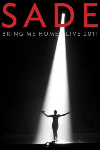 Sade Bring Me Home - Live 2011 movie poster - Rated 8.1/10