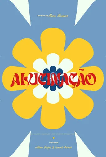 Alucinação movie poster - Entertainment content