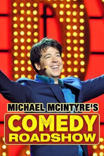 Michael McIntyre's Comedy Roadshow movie poster - Rated 6.9/10