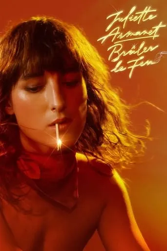 Juliette Armanet - Brûler le feu movie poster - Rated 8/10