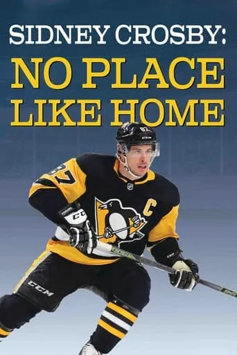 Sidney Crosby: There's No Place Like Home movie poster - Entertainment content
