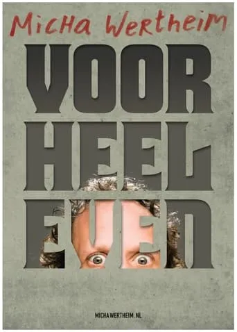 Micha Wertheim: Voor Heel Even movie poster - Entertainment content